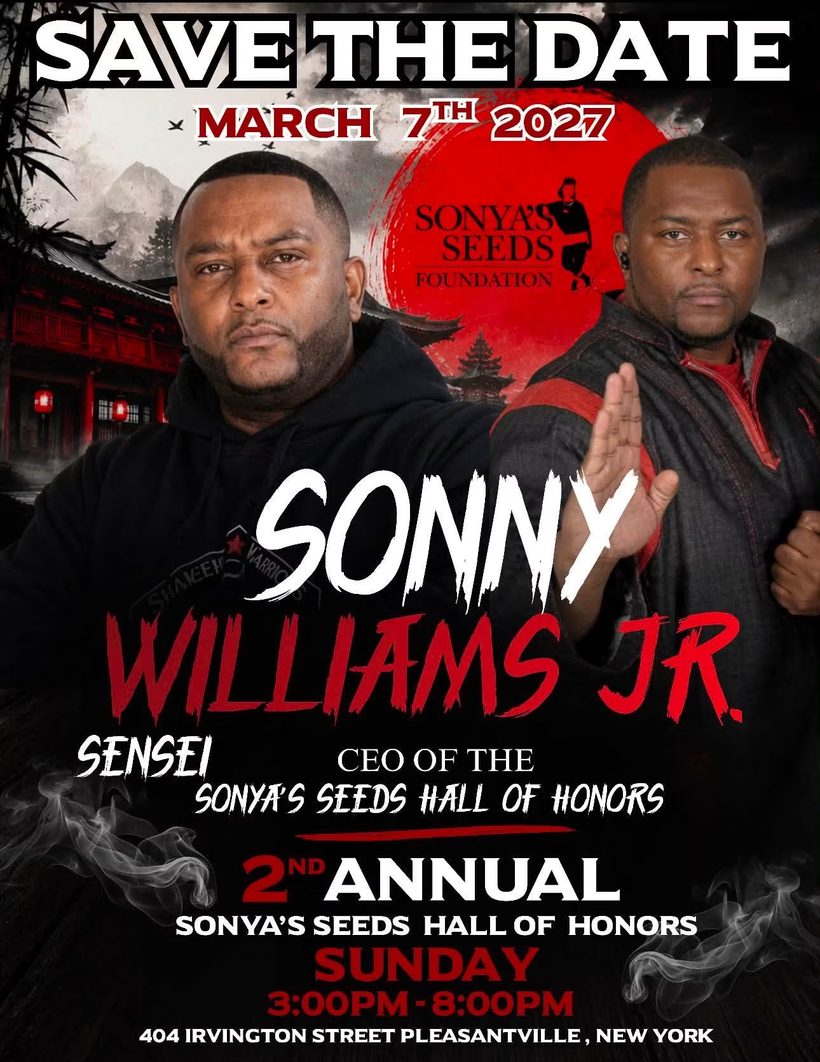 Save the Date flyer: 2nd Annual Sonya's Seeds Hall of Honors, hosted by Sensei Sonny Williams Jr., March 7 2027, Pleasantville NY