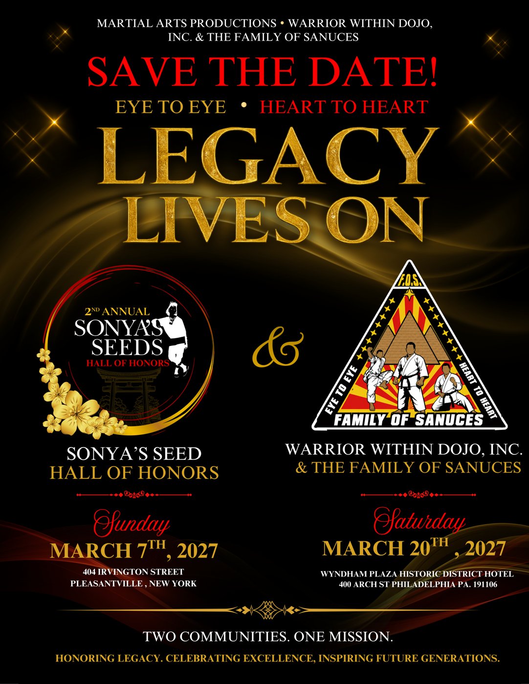 Save the Date flyer: Legacy Lives On. Eye to Eye, Heart to Heart. Warrior Within Dojo, Inc. and the Family of Sanuces, Saturday, March 20, 2027, at the Wyndham Historic District hotel, 400 Arch Street, Philadelphia, alongside the 2nd Annual Sonya's Seeds Hall of Honors. Two communities. One mission.